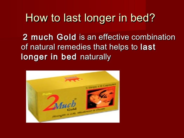To Longer Last Remedies In Bed Natural To Longer Last Remedies In Bed Natural